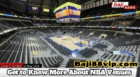 Get to Know  More About NBA Venues: A Guide to the 2023/24 Season